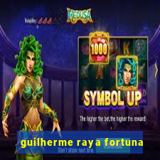 guilherme raya fortuna